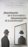 ¿Neurotización de la humanidad o rehumanización de la psicoterapia? (eBook, ePUB)