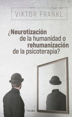 ¿Neurotización de la humanidad o rehumanización de la psicoterapia? (eBook, ePUB) - Frankl, Viktor