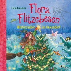 Winterzauber im Hexendorf / Flora Flitzebesen Bd.5 (MP3-Download) - Livanios, Eleni
