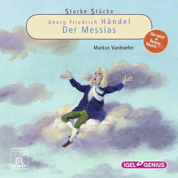 Starke Stücke. Georg Friedrich Händel: Der Messias (MP3-Download) von  Markus Vanhoefer - Hörbuch bei bücher.de runterladen