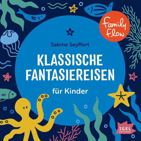 FamilyFlow. Klassische Fantasiereisen für Kinder (MP3-Download) von Sabine  Seyffert - Hörbuch bei bücher.de runterladen