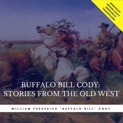 Buffalo Bill Cody: Stories from the Old West (MP3-Download) - Cody, William; Bill, Buffalo