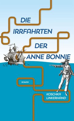 Die Irrfahrten der Anne Bonnie (eBook, ePUB) - Linkerhand, Koschka