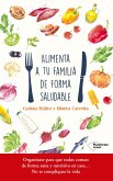 Alimenta a tu familia de forma saludable (eBook, ePUB)