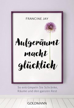 Aufgeräumt macht glücklich! (eBook, ePUB) - Jay, Francine