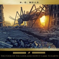 The Food of the Gods and How it Came to Earth (MP3-Download) - Wells, H. G.