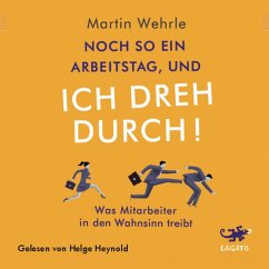 Noch so ein Arbeitstag und ich dreh durch! (MP3-Download) - Wehrle, Martin