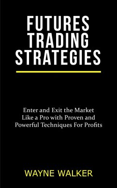 Futures Trading Strategies (eBook, ePUB) - Walker, Wayne