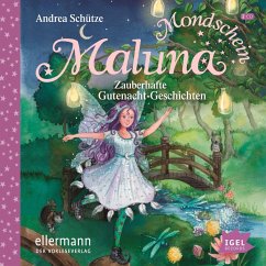 Zauberhafte Gutenacht-Geschichten / Maluna Mondschein Bd.3 (MP3-Download) - Schütze, Andrea