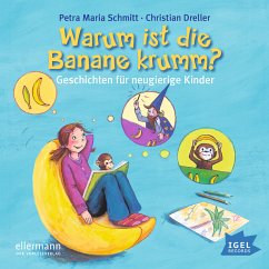 Warum ist die Banane krumm? (MP3-Download) - Schmitt, Petra Maria; Dreller, Christian