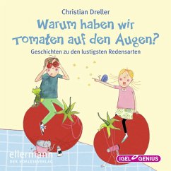 Warum haben wir Tomaten auf den Augen? (MP3-Download) - Schmitt, Petra Maria; Dreller, Christian