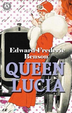 Queen Lucia (eBook, ePUB) - Benson, Edward Frederic