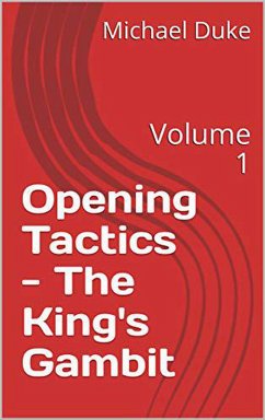 Chess Opening Tactics - The King's Gambit (eBook, ePUB) - Duke, Michael