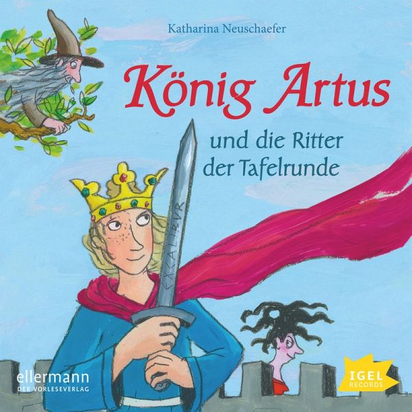 König Artus und die Ritter der Tafelrunde (MP3-Download) von Katharina  Neuschaefer - Hörbuch bei bücher.de runterladen