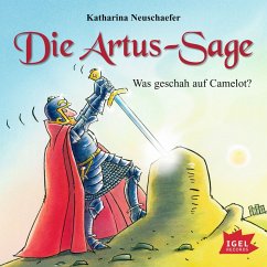 Die Artus-Sage. Was geschah auf Camelot? (MP3-Download) - Neuschaefer, Katharina