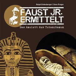 Faust jr. ermittelt. Das Amulett des Tutanchamun (MP3-Download) - Preger, Sven; Erdenberger, Ralph