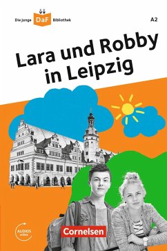 Die junge DaF-Bibliothek: Lara und Robby in Leipzig,A2 (eBook, ePUB) - Banas, Gabriele; Kiesele, Kathrin
