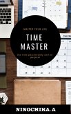 Time Master : Master Your Life Use Time Passionately and on Purpose (eBook, ePUB)