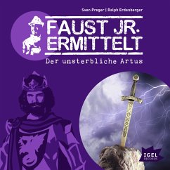 Faust jr. ermittelt. Der unsterbliche Artus (MP3-Download) - Preger, Sven; Erdenberger, Ralph