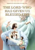 Sermons on the Gospel of John(VIII) - The Lord Who Has Given Us Blessed Life (eBook, ePUB)