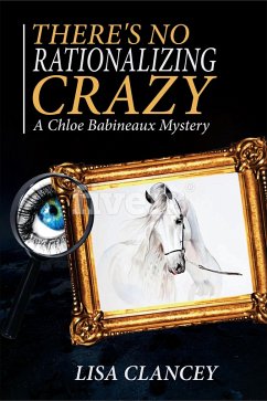 There's No Rationalizing Crazy (eBook, ePUB) - Clancey, Lisa