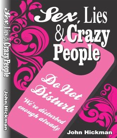 Sex, Lies & Crazy People (eBook, ePUB) - Hickman, John