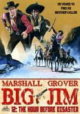 Big Jim 12: The Hour Before Disaster (eBook, ePUB)