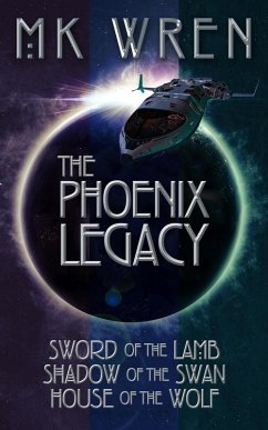 The Phoenix Legacy (eBook, ePUB) - Wren, M. K. The Phoenix Legacy (eBook, ePUB) - Wren, M. K.