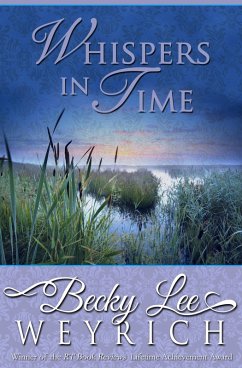 Whispers in Time (eBook, ePUB) - Weyrich, Becky Lee Whispers in Time (eBook, ePUB) - Weyrich, Becky Lee