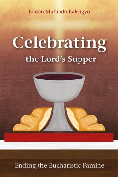 Celebrating the Lord's Supper (eBook, ePUB) - Kalengyo, Edison Muhindo