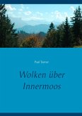 Wolken über Innermoos (eBook, ePUB)