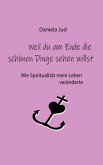 Weil du am Ende die schönen Dinge sehen willst (eBook, ePUB)
