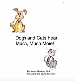 Dogs and Cats Hear Much, Much More! (eBook, ePUB) Dogs and Cats Hear Much, Much More! (eBook, ePUB)