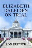 Elizabeth Daleiden on Trial (eBook, ePUB) Elizabeth Daleiden on Trial (eBook, ePUB)