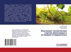 Izuchenie tehnicheskih sortow winograda w uslowiqh Stawropol'q - Ajsanow, Timur;Romanenko, Elena;Sosüra, Elena