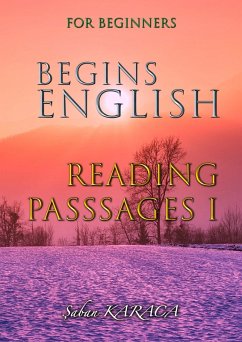 English Begins - Reading Passages I (eBook, ePUB) - Karaca, Saban English Begins - Reading Passages I (eBook, ePUB) - Karaca, Saban