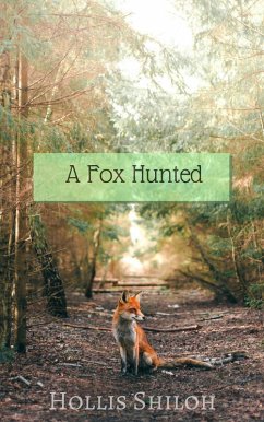 A Fox Hunted (eBook, ePUB) - Shiloh, Hollis