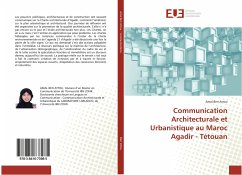 Communication Architecturale et Urbanistique au Maroc Agadir - Tétouan - Ben Attou, Amal