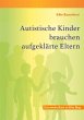 Autistische Kinder brauchen... - Bild 1