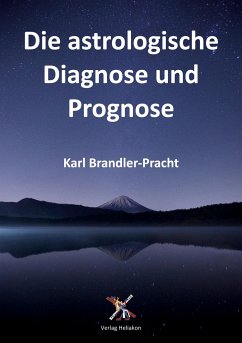 Die astrologische Diagnose und Prognose - Brandler-Pracht, Karl