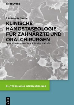 Klinische Hämostaseologie für Zahnärzte und Oralchirurgen - Sucker, Christoph