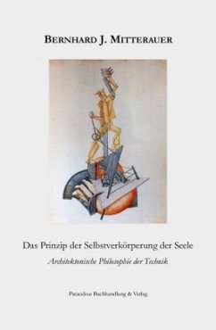 Das Prinzip der Selbstverkörperung der Seele - MItterauer, Bernhard J.