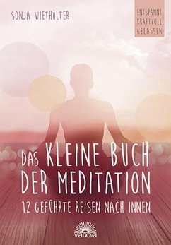 Das kleine Buch der Meditation - Wiethölter, Sonja