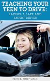 Teaching Your Teen to Drive: Raising a Safe and Smart Driver (eBook, ePUB)