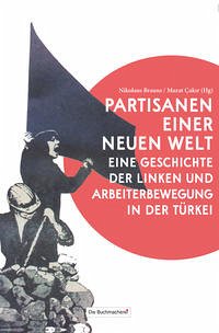 Partisanen einer neuen Welt - Cakir, Murat