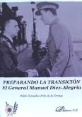 Preparando la Transición : el General Manuel Díez-Alegría