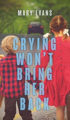 Crying Won't Bring Her Back - Evans, Mary