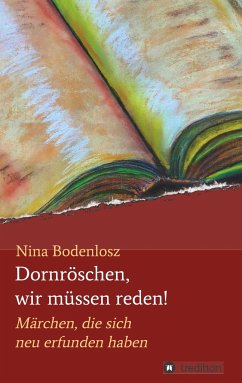 Dornröschen, wir müssen reden! - Bodenlosz, Nina