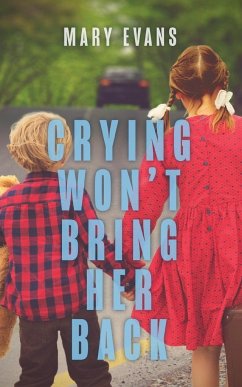 Crying Won't Bring Her Back - Evans, Mary