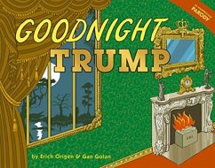 Goodnight Trump - Origen, Erich; Golan, Gan